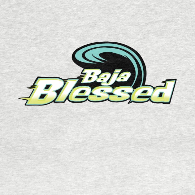 Baja Blessed by GnarbageClub